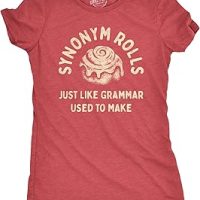 Womens Synonym Rolls Just Like Grammar Used to Make T Shirt Funny Graphic Tee for Ladies